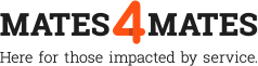 mates 4 mates - here for thosse impacted by service